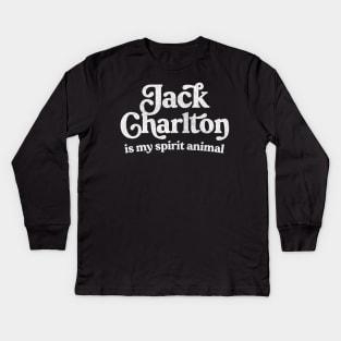 Jack Charlton Is My Spirit Animal Kids Long Sleeve T-Shirt